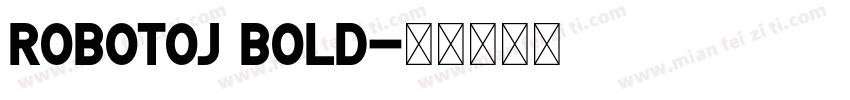 RobotoJ Bold字体转换